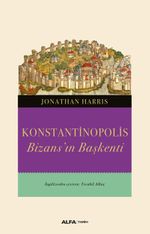Konstantinopolis & Bizans'ın Başkenti