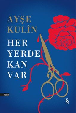 Her Yerde Kan Var (Ciltli)