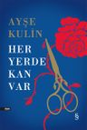 Her Yerde Kan Var (Ciltli)