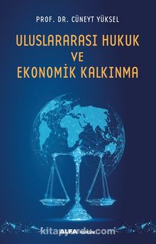 Uluslar Arası Hukuk ve Ekonomik Kalkınma - Cüneyt Yüksel