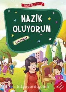 Nazik Oluyorum - Nezaket / Erdemler Dizisi 2 - Kolektif