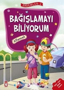 Bağışlamayı Biliyorum - Affetmek / Erdemler Dizisi 2 - Kolektif