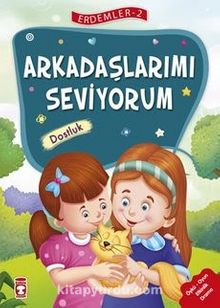 Arkadaşlarımı Seviyorum - Dostluk / Erdemler Dizisi 2 - Kolektif
