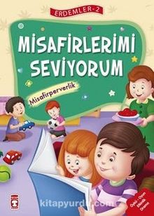 Misafirlerimi Seviyorum - Misafirperverlik / Erdemler Dizisi 2 - Kolektif