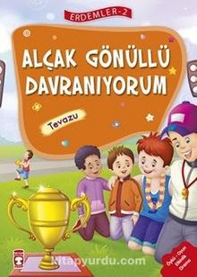 Alçakgönüllü Davranıyorum - Tevazu / Erdemler Dizisi 2 - Kolektif