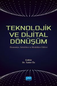 Teknolojik ve Dijital Dönüşüm & Ekonomiye, Sektörlere ve Mesleklere Etkileri
