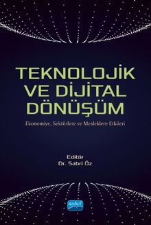 Teknolojik ve Dijital Dönüşüm & Ekonomiye, Sektörlere ve Mesleklere Etkileri