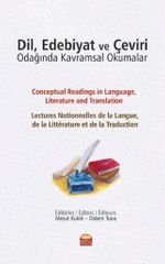Dil, Edebiyat ve Çeviri Odağında Kavramsal Okumalar