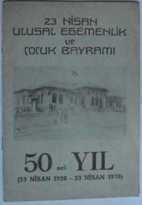 23 Nisan Ulusal Egemenlik ve Çocuk Bayramı 50nci Yıl Kod: 12-A-7