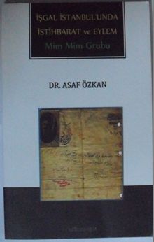 İşgal İstanbulunda İstihbarat ve Eylem / Mim Mim Grubu Kod: 12-A-9