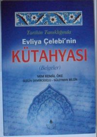 Tarihin Tanıklığında Evliya Çelebinin Kütahyası Kod: 12-A-5