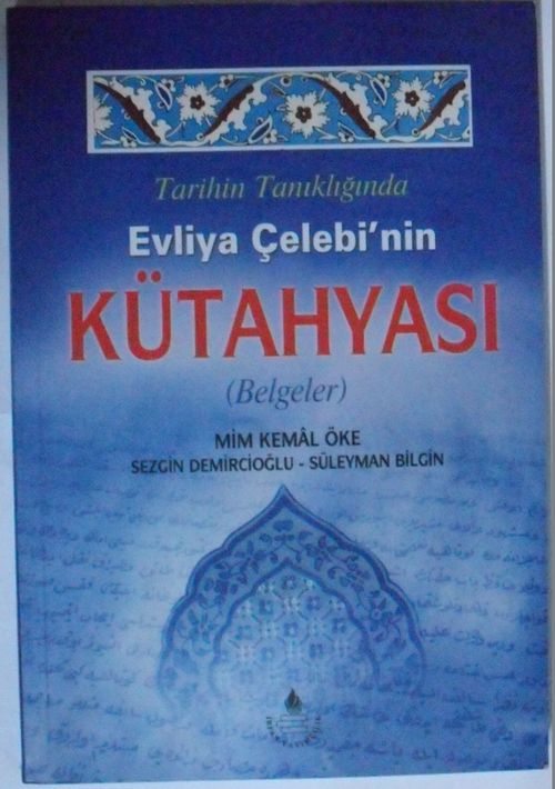 Tarihin Tanıklığında Evliya Çelebinin Kütahyası Kod: 12-A-5