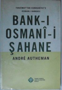 Bank-ı Osmani-i Şahane / Tanzimattan Cumhuriyete Osmanlı Bankası Kod:12-A-1
