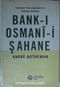 Bank-ı Osmani-i Şahane / Tanzimattan Cumhuriyete Osmanlı Bankası Kod:12-A-1