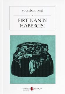 Fırtınanın Habercisi - Maxim Gorki