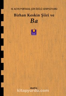 Birhan Keskin Şiiri ve Ba & 10. Altın Portakal Şiir Ödülü Sempozyumu Kitabı - Bilinmeyen Yazar