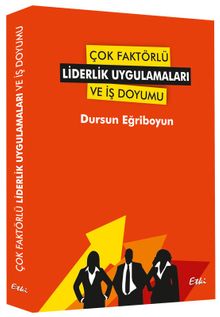 Çok Faktörlü Liderlik Uygulamaları ve İş Doyumu