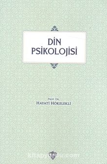 Din Psikolojisi (3.hm) - Prof. Dr. Hayati Hökelekli