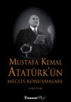 Mustafa Kemal Atat&uuml;rk'&uuml;n Meclis Konuşmaları (Ciltli)