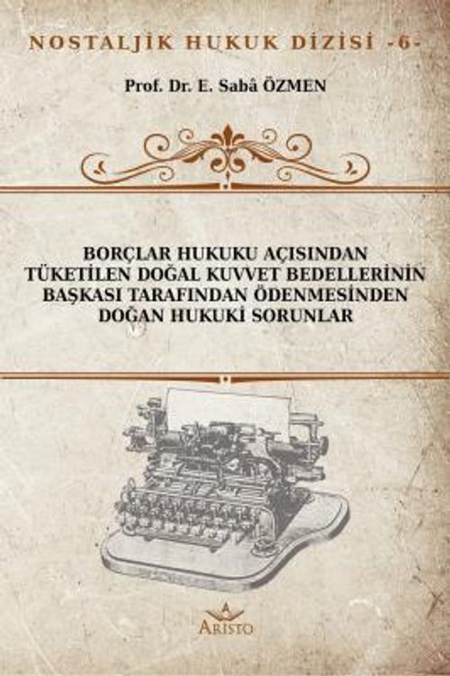 Tüketilen Doğal Kuvvet Bedellerinin Başkası Tarafından Ödenmesinden Doğan Hukuki Sorunlar