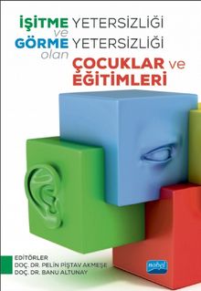 İşitme Yetersizliği ve Görme Yetersizliği Olan Çocuklar ve Eğitimleri
