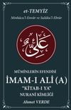 M&uuml;minlerin Efendisi İmam-ı Ali Kitab-ı Ya & Nurani Kimliği