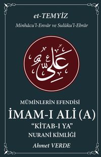Müminlerin Efendisi İmam-ı Ali Kitab-ı Ya & Nurani Kimliği
