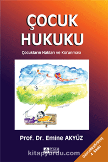 Çocuk Hukuku & Çocukların Hakları ve Korunması - Prof. Dr. Emine Akyüz