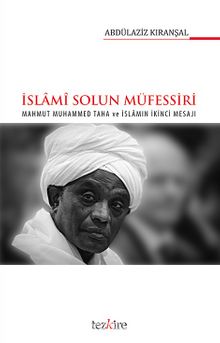 İslami Solun Müfessiri Mahmut Muhammed Taha ve İslamın İkinci Mesajı