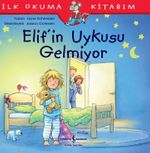 Elif'in Uykusu Gelmiyor  / İlk Okuma Kitabım