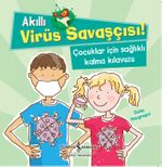 Akıllı Virüs Savaşçısı ! & Çocuklar İçin Sağlıklı Kalma Kılavuzu