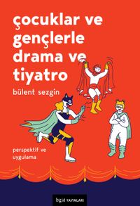 Çocuklar ve Gençlerle Drama ve Tiyatro & Perspektif ve Uygulama