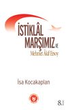 İstiklâl Marşımız ve Mehmet Akif Ersoy