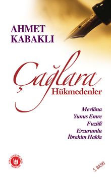 Çağlara Hükmedenler - Ahmet Kabaklı