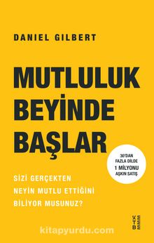 Mutluluk Beyinde Başlar - Daniel Gilbert