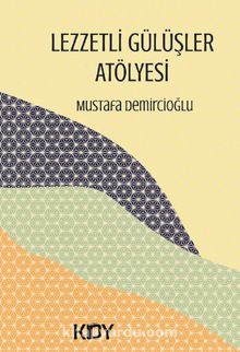 Lezzetli Gülüşler Atölyesi - Mustafa Demircioğlu
