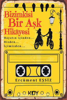 Bizimkisi Bir Aşk Hikayesi - Ercüment Eşsiz