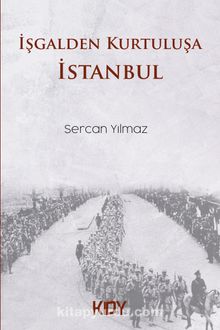 İşgalden Kurtuluşa İstanbul - Sercan Yılmaz