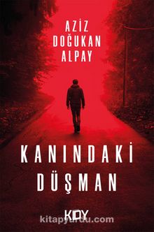 Kanındaki Düşman - Aziz Doğukan Alpay