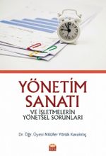 Yönetim Sanatı ve İşletmelerin Yönetsel Sorunları