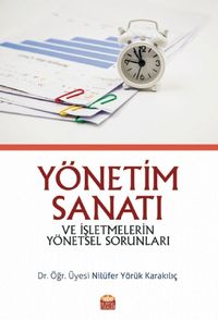 Yönetim Sanatı ve İşletmelerin Yönetsel Sorunları