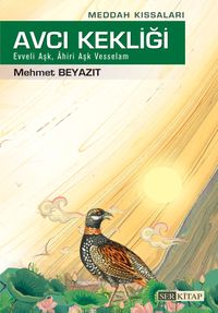 Meddah Kıssaları & Avcı Kekliği, Evveli Aşk, Ahiri Aşk Vesselam