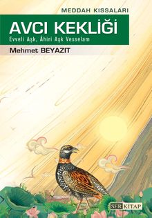 Meddah Kıssaları & Avcı Kekliği, Evveli Aşk, Ahiri Aşk Vesselam