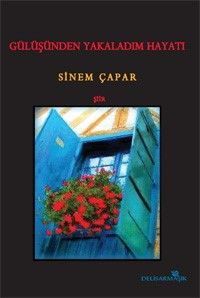 Gülüşünden Yakaladım Hayatı