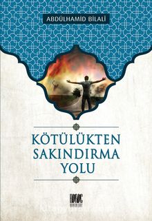 Kötülükten Sakındırma Yolu - Abdülhamid Bilali