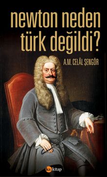 Newton Neden Türk Değildi?