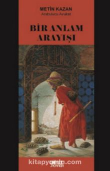 Bir Anlam Arayışı - Metin Kazan