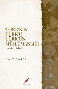 Töre'nin Türk'ü Türk'ün Müslümanlığı & Nehir Söyleşi