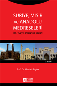 Suriye, Mısır ve Anadolu Medreseleri (15. Yüzyıl Ortalarına Doğru)