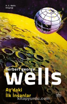 Ay’daki İlk İnsanlar - H. G.  Wells